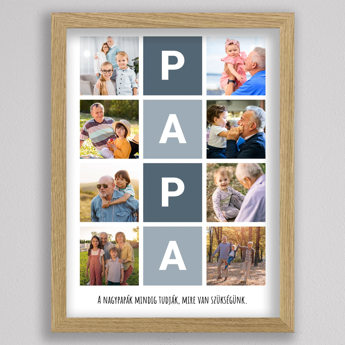 Unokás fotókollázs nagypapának tölgyfa hatású keretben, álló elrendezés: két fotóoszlop, középen PAPA, alul mondat