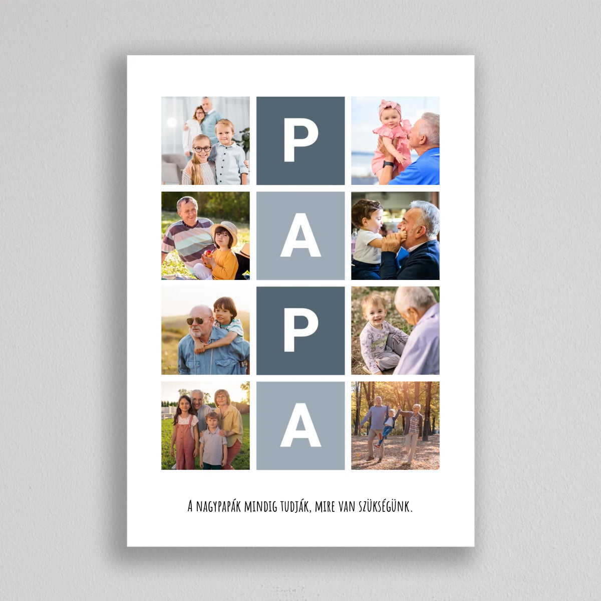 PAPA betűs kép közös fotókkal keret nélküli nyomatként, 8 közös fotó két oszlopban, köztük P, A, P, A négyzetek, alul mondat